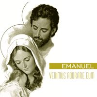 Emanuel - Venimus adorare eum