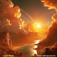 Curly Hook - Only God Can Save Us