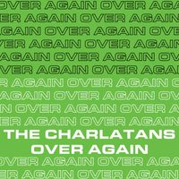 The Charlatans - Over Again (Edit)