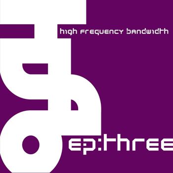 High Frequency Bandwidth - EP:three