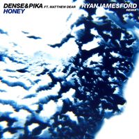 Dense & Pika - Honey (Ryan James Ford Remix)