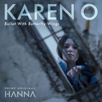 Karen O - Bullet With Butterfly Wings (From “Hanna”)