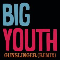 Big Youth - Gunslinger (Rob Jevons Remix)