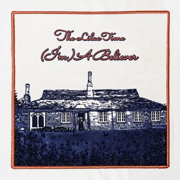 The Lilac Time - (I'm) A Believer (Explicit)
