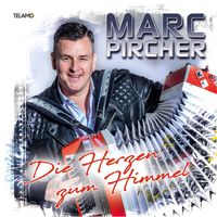 Marc Pircher - Die Herzen zum Himmel