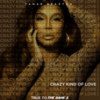 Tamar Braxton - Crazy Kind of Love (From “True to the Game 2”)