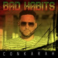 Conkarah - Bad Habits
