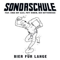 Sondaschule - Bier für lange (Explicit)