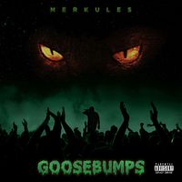 Merkules - Goosebumps (Explicit)