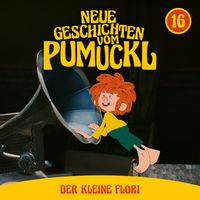 Pumuckl - 16: Der kleine Flori (Neue Geschichten vom Pumuckl)