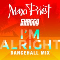 Maxi Priest - I'm Alright (Dancehall Mix)