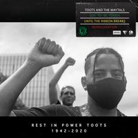 Toots & The Maytals - Got To Be Tough (Until The Ribbon Breaks Re-Imagination) (Explicit)