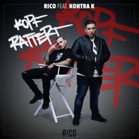 Rico, Kontra K - Kopf rattert (Explicit)