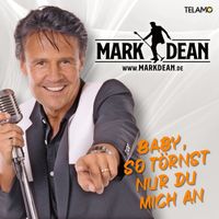 Mark Dean - Baby, so törnst nur Du mich an