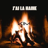 Kim - J'ai la haine