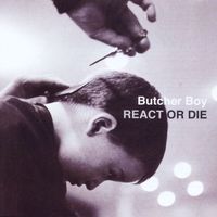 Butcher Boy - React or Die
