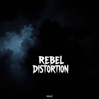MAX - Rebel Distortion