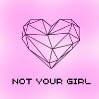 ROMA - NOT YOUR GIRL