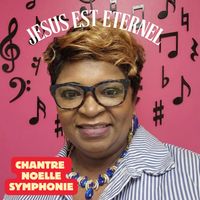 Chantre Noelle Symphonie - Jésus est éternel
