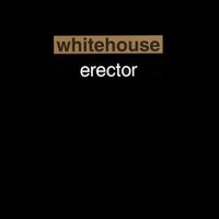 Whitehouse - Erector (Explicit)