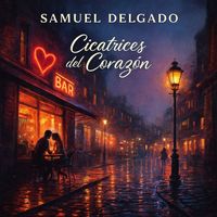 Samuel Delgado - Cicatrices Del Corazón