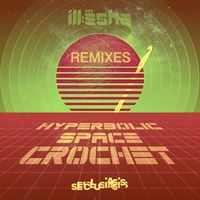 ill-esha - Hyperbolic Space Crochet - Remixes