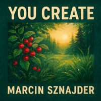 Marcin Sznajder - You Create