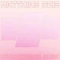 Matthias Reis - Leuchtendes Rosa