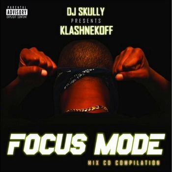 Klashnekoff - Focus Mode (Explicit)
