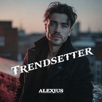 Alexius - Trendsetter