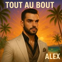 ALEX - TOUT AU BOUT