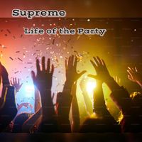 Supreme - Life of the Party (Explicit)