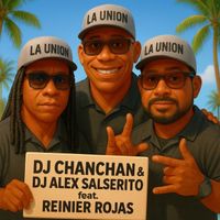 Dj chanchan (feat. reinier rojas) - La Union