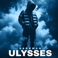 DARKMAN - Ulysses (Explicit)