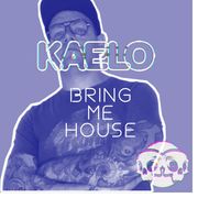 Kaelo - Hot Butter (Bring Me House) (Explicit)