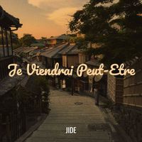 JIDE - Je Viendrai Peut-Etre