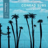 Conrad Subs - Breeze Block / Mists
