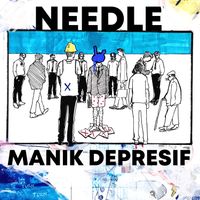 NEEDLE - Manik Depresif (Explicit)