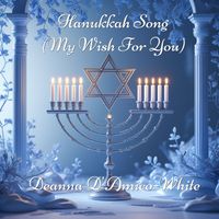 Deanna D'Amico-White - Hanukkah Song (My Wish For You)