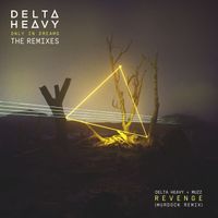 Delta Heavy, MUZZ - Revenge (Murdock Remix)