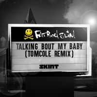 Fatboy Slim - Talking Bout My Baby (TomCole Remix)