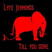 Lyfe Jennings - Till You Gone