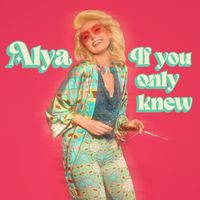 Alya - If You Only Knew