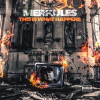 Merkules - This Is What Happens (Explicit)