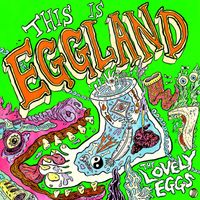 The Lovely Eggs - This Is Eggland (Explicit)