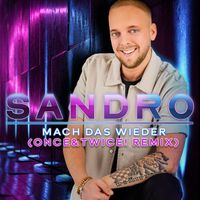 Sandro - Mach das wieder (once&twice! Remix)