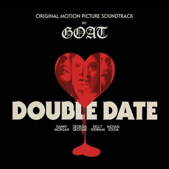 Goat - Double Date Soundtrack