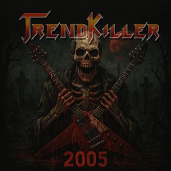 Trendkiller - 2005