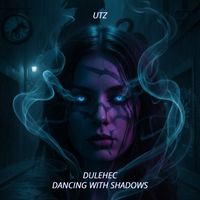 Dulehec - Dancing With Shadows