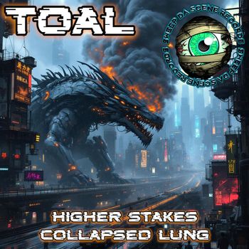 Toal - Higher Stakes/Collapsed Lung